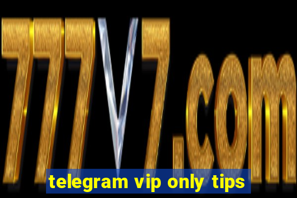 telegram vip only tips